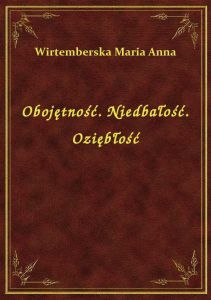 Obojętność. Niedbałość. Oziębłość