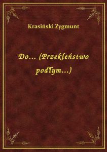 Do... (Przekleństwo podłym...)