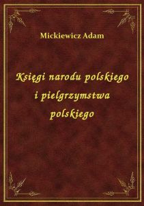 Księgi narodu polskiego i pielgrzymstwa polskiego