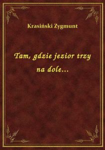 Tam, gdzie jezior trzy na dole...