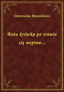 Boża krówka po trawie się wspina...
