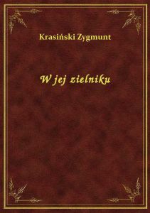 W jej zielniku