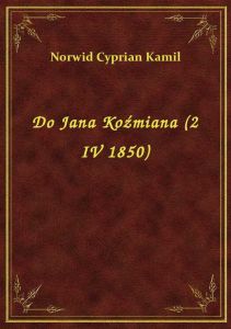 Do Jana Koźmiana (2 IV 1850)