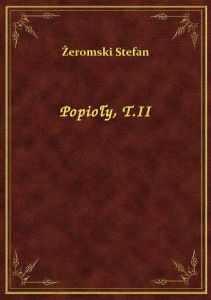 Popioły, T.II