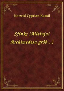 Sfinks (Alleluja! Archimedesa grób...)