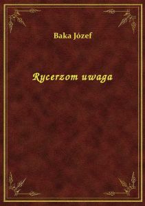 Rycerzom uwaga