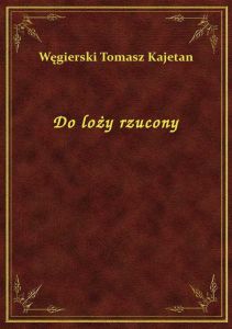 Do loży rzucony