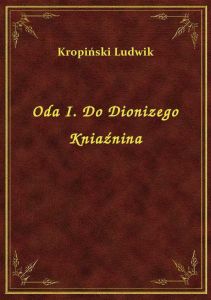 Oda I. Do Dionizego Kniaźnina