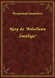 Noty do \Bolesława Śmiałego\