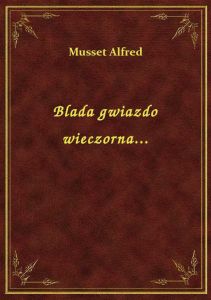 Blada gwiazdo wieczorna...