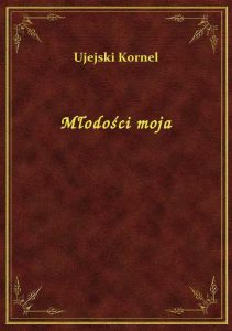 Młodości moja