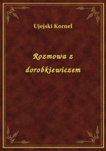 Rozmowa z dorobkiewiczem