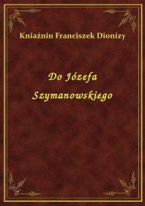 Do Józefa Szymanowskiego