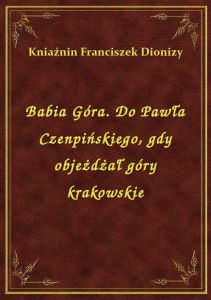 Babia Góra. Do Pawła Czenpińskiego, gdy objeżdżał góry krakowskie