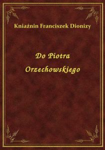 Do Piotra Orzechowskiego
