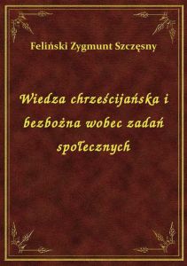 Wiedza chrześcijańska i bezbożna wobec zadań społecznych