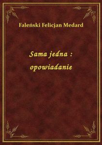 Sama jedna : opowiadanie