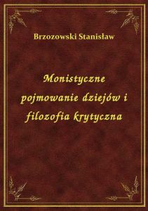 Monistyczne pojmowanie dziejów i filozofia krytyczna
