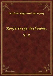 Konferencye duchowne. T. 2