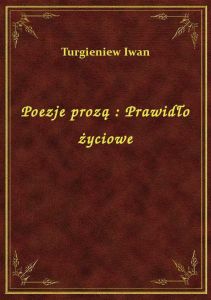 Poezje prozą : Prawidło życiowe