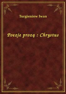 Poezje prozą : Chrystus