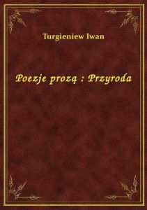 Poezje prozą : Przyroda