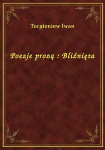 Poezje prozą : Bliźnięta