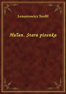 Hułan. Stara piosnka