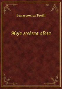 Moja srebrna złota