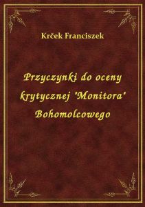 Przyczynki do oceny krytycznej \Monitora\ Bohomolcowego