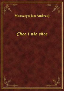 Chce i nie chce