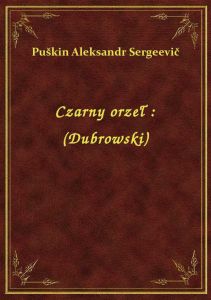 Czarny orzeł : (Dubrowski)