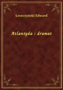 Atlantyda : dramat