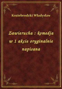 Zawierucha : komedja w 1 akcie oryginalnie napisana
