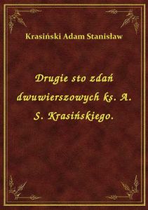 Drugie sto zdań dwuwierszowych ks. A. S. Krasińskiego.
