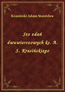 Sto zdań dwuwierszowych ks. A. S. Krasińskiego