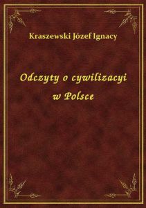 Odczyty o cywilizacyi w Polsce