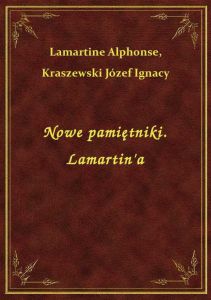 Nowe pamiętniki. Lamartin\'a