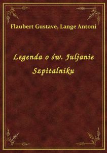 Legenda o św. Juljanie Szpitalniku