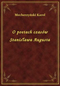 O poetach czasów Stanisława Augusta