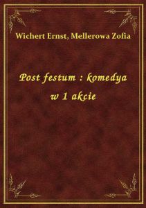 Post festum : komedya w 1 akcie