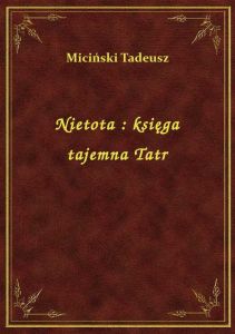 Nietota : księga tajemna Tatr