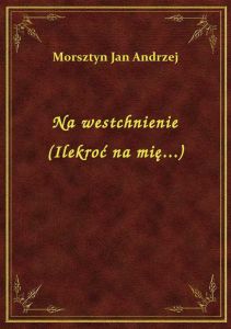 Na westchnienie (Ilekroć na mię...)