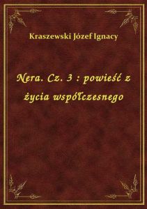 Nera. Cz. 3 : powieść z życia współczesnego