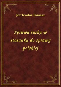 Sprawa ruska w stosunku do sprawy polskiej