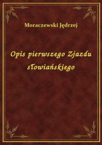 Opis pierwszego Zjazdu słowiańskiego