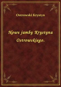 Nowe jamby Krystyna Ostrowskiego.