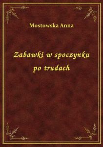 Zabawki w spoczynku po trudach