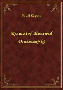 Krzysztof Moniwid Drohostajski