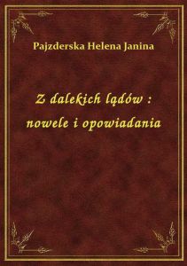 Z dalekich lądów : nowele i opowiadania